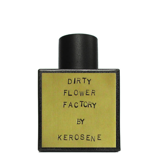 Kerosene Dirty Flower Factory