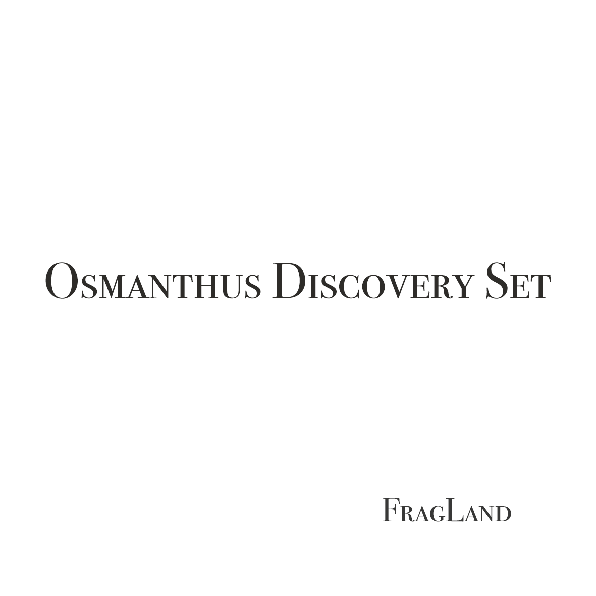 FragLand Osmanthus Discovery Sample Set